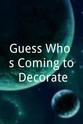 Eric Griffin Guess Who's Coming to Decorate