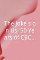 Barry Baldaro The Joke's on Us: 50 Years of CBC Satire