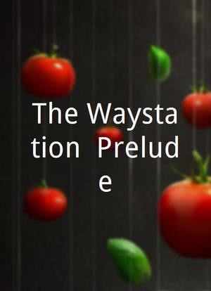 The Waystation: Prelude海报封面图