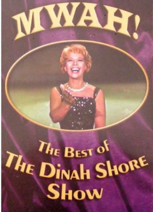 Mwah! The Best of the Dinah Shore Show海报封面图