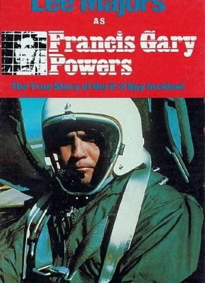 Francis Gary Powers: The True Story of the U-2 Spy Incident海报封面图