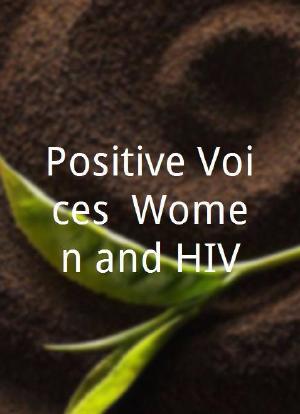 Positive Voices: Women and HIV海报封面图