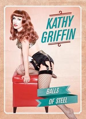 Kathy Griffin: Balls of Steel海报封面图