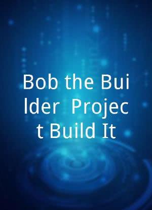 Bob the Builder: Project Build It海报封面图