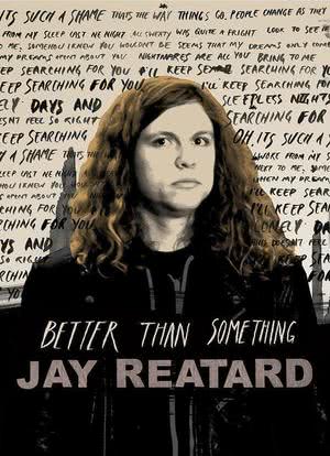 Better Than Something: Jay Reatard海报封面图