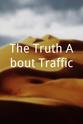 Jacob Ward The Truth About Traffic