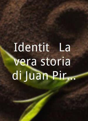 Identità - La vera storia di Juan Piras Perón海报封面图