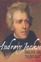 David McArdle Andrew Jackson: Good, Evil and the Presidency
