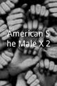 乔伊·塞尔文 American She-Male X 2