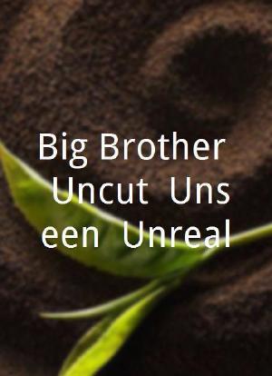 Big Brother: Uncut, Unseen, Unreal海报封面图