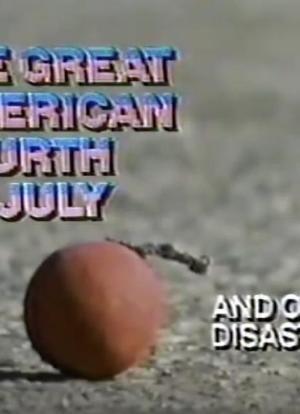 The Great American Fourth of July and Other Disasters (TV)海报封面图