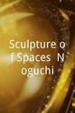 夏洛特·泽韦林 Sculpture of Spaces: Noguchi