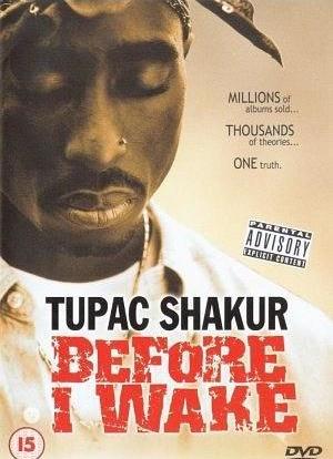 Tupac Shakur: Before I Wake...海报封面图