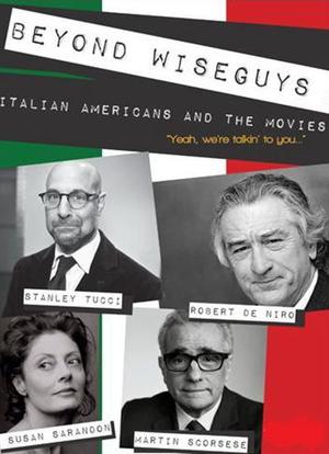 Beyond Wiseguys: Italian Americans & the Movies海报封面图