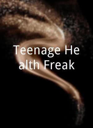 Teenage Health Freak海报封面图