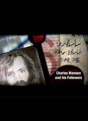 Will You Kill for Me? Charles Manson and His Followers海报封面图