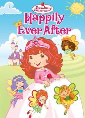 Strawberry Shortcake: Happily Ever After海报封面图