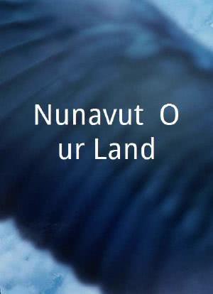 Nunavut: Our Land海报封面图