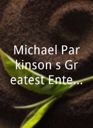 Michael Parkinson's Greatest Entertainers海报封面图