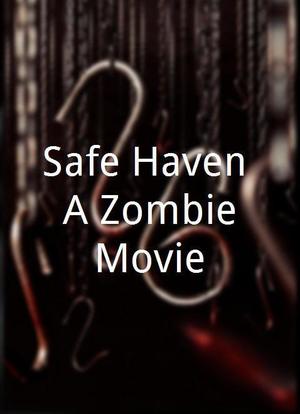 Safe Haven: A Zombie Movie海报封面图