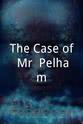 Clement Hamelin The Case of Mr. Pelham