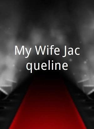 My Wife Jacqueline海报封面图