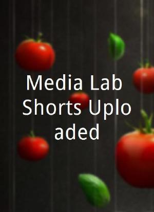 Media Lab Shorts Uploaded海报封面图
