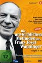 Thomas Haerin Die unsterblichen Methoden des Franz Josef Wanninger