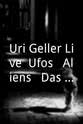 Verena Wriedt Uri Geller Live: Ufos & Aliens - Das unglaubliche TV-Experiment