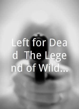 Left for Dead: The Legend of Wild Bill海报封面图
