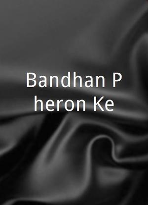 Bandhan Pheron Ke海报封面图