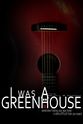 Anthony Tullo I Was a Greenhouse
