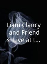 Liam Clancy and Friends: Live at the Bitter End