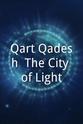 Jana Segal Qart Qadesh: The City of Light