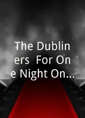 The Dubliners: For One Night Only海报封面图