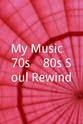 Alan Wilson My Music: '70s & '80s Soul Rewind