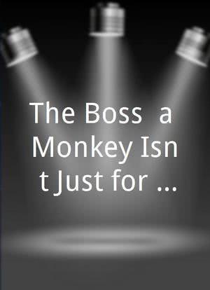 The Boss, a Monkey Isn`t Just for Christmas海报封面图