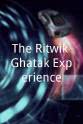 Nilanjan Dutta The Ritwik Ghatak Experience