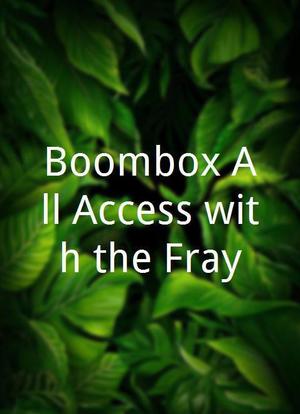 Boombox All Access with the Fray海报封面图