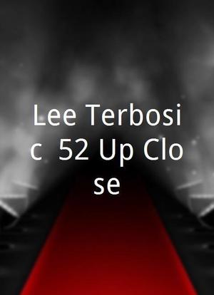 Lee Terbosic: 52 Up Close海报封面图