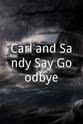 Alex Garnett Carl and Sandy Say Goodbye