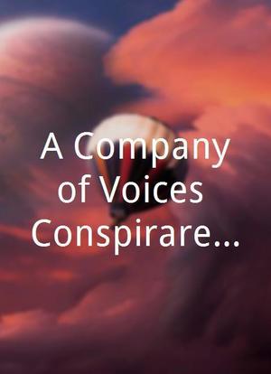 A Company of Voices: Conspirare in Concert海报封面图