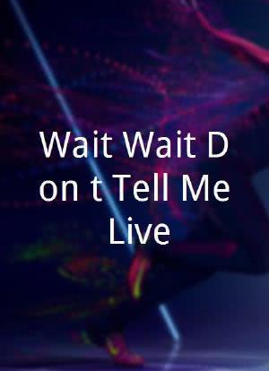 Wait Wait Don`t Tell Me Live!海报封面图