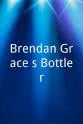 Brendan Grace Brendan Grace's Bottler