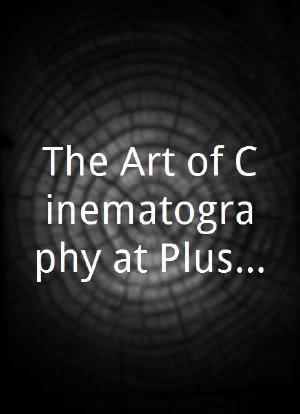 The Art of Cinematography at Plus Camerimage海报封面图