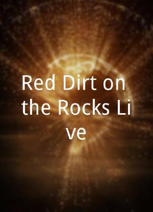 Red Dirt on the Rocks Live海报封面图