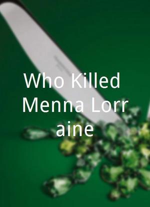 Who Killed Menna Lorraine?海报封面图