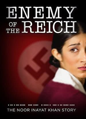 Enemy of the Reich: The Noor Inayat Khan Story海报封面图