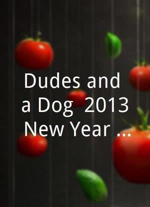 Dudes and a Dog: 2013 New Year's Eve Extravaganza Podcast海报封面图