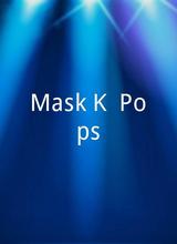 Mask K` Pops